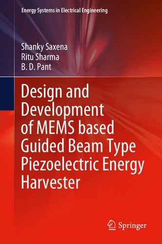 Design And Development Of Mems Based Guided Beam Type Piezoelectric Energy Harvester Energy Systems In Electrical Engineering 1st Ed 2021 Shanky Saxena