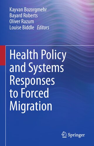 Health Policy And Systems Responses To Forced Migration 1st Ed 2020 Kayvan Bozorgmehr