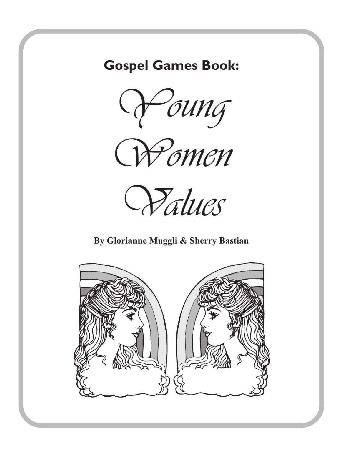 Gospel Game Book Young Women Values Glorianne Muggli Sherry Bastian