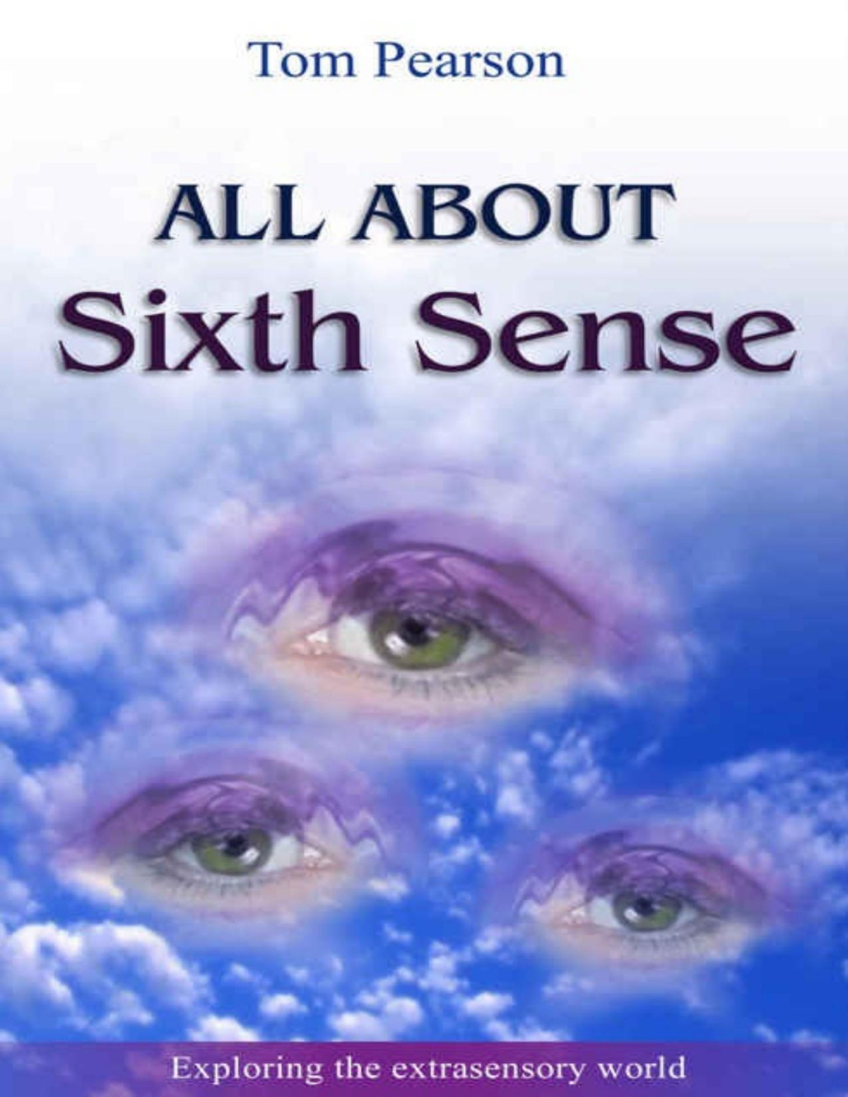 All About The Sixth Sense Exploring The Extrasensory World Pearson