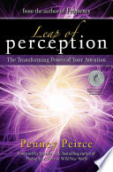 Leap Of Perception The Transforming Power Of Your Attention Penney Peirce