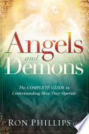 Angels And Demons The Complete Guide To Understanding How They Operate Ron Phillips
