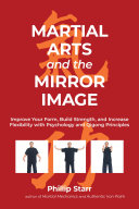 Martial Arts And The Mirror Image Improve Your Form Build Strength And Increase Flexibility With Psychology And Qigong Principles Starr