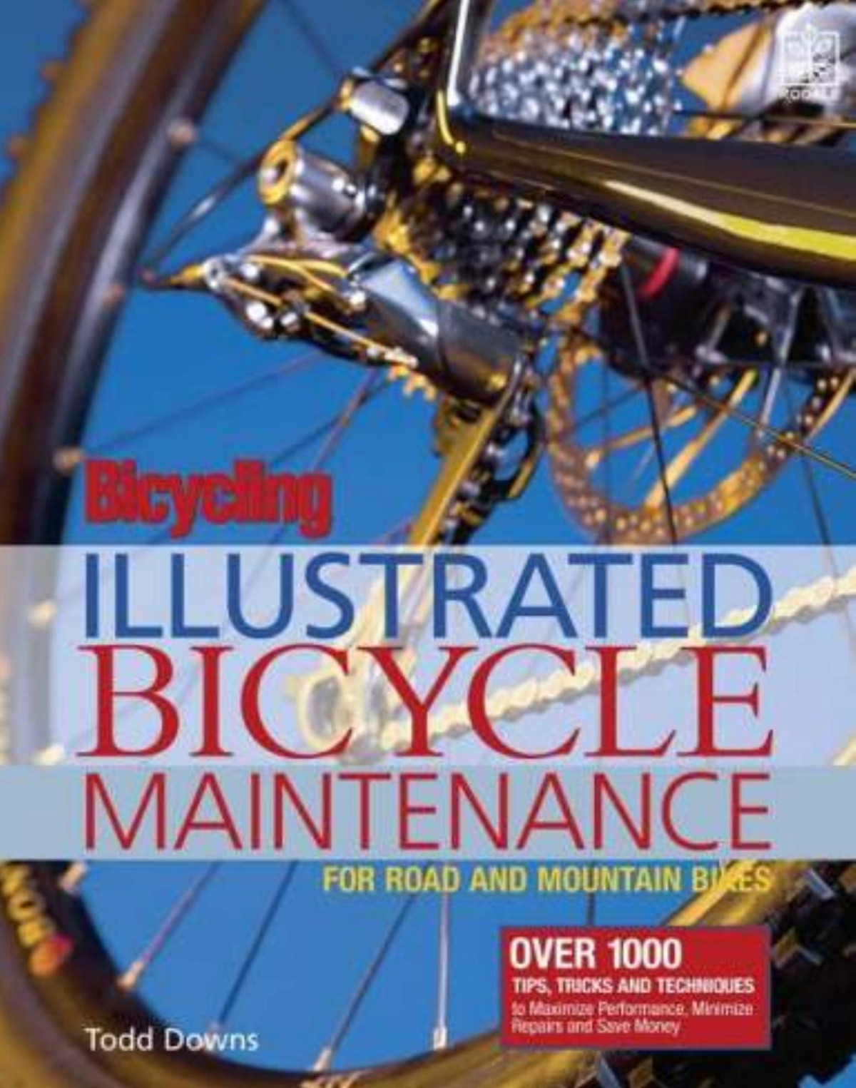 Bicycling Magazines Illustrated Bicycle Maintenance Todd Downs