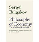 Philosophy Of Economy The World As Household Reprint Bulgakov