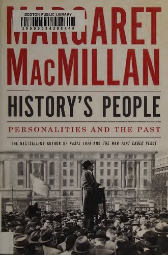 Historys People Personalities And The Past Margaret Macmillan