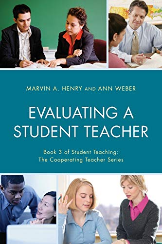 Evaluating A Student Teacher Marvin A Henry Ann Weber