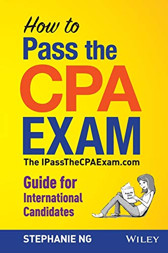 How To Pass The Cpa Exam The Ipassthecpaexamcom Guide For International Candidates Stephanie Ng