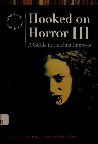 Hooked On Horror Iii A Guide To Reading Interests 3rd Edition Anthony Fonseca