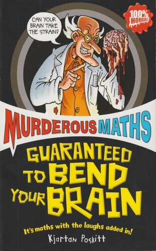 Murderous Maths Guaranteed To Bend Your Brain Kjartan Poskitt
