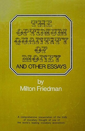 The Optimum Quantity Of Money 1st Edition Milton Friedman