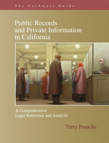 The Calaware Guide To Public Records And Private Information In California Terry Francke