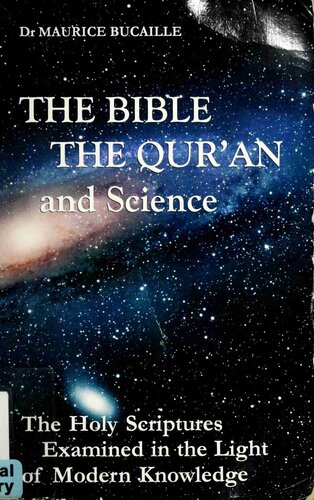 The Bible The Quran And Science The Holy Scriptures Examined In The Light Of Modern Knowledge 7th Edition Maurice Bucaille