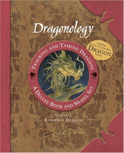 Dragonology Tracking And Taming Dragons Volume 1 A Deluxe Book And Model Set European Dragon Dugald A Steer