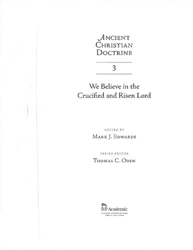 We Believe In The Crucified And Risen Lord Mark J Edwards Thomas C Oden Editors