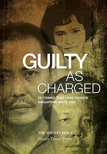 Guilty As Charged 20 Crimes That Have Shaken Singapore Since 1965 Abdul Hafiz