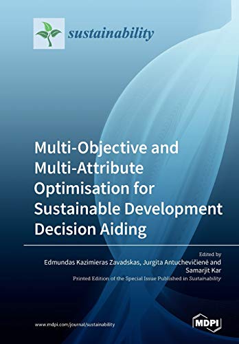 Multiobjective And Multiattribute Optimisation For Sustainable Development Decision Aiding Edmundas Kazimieras Zavadskas