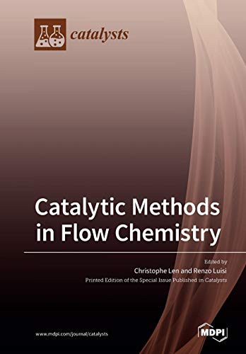 Catalytic Methods In Flow Chemistry Christophe Len