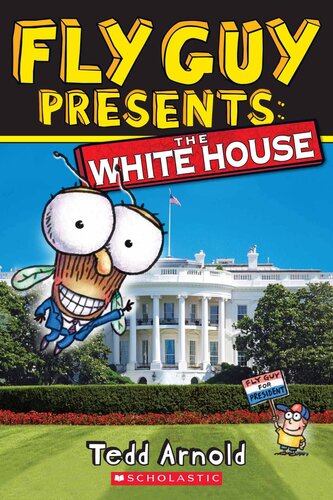 Fly Guy Presents The White House Scholastic Reader Level 2 Tedd Arnold