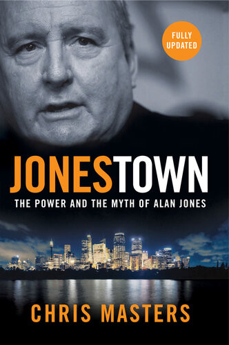 Jonestown The Power And The Myth Of Alan Jones Chris Masters
