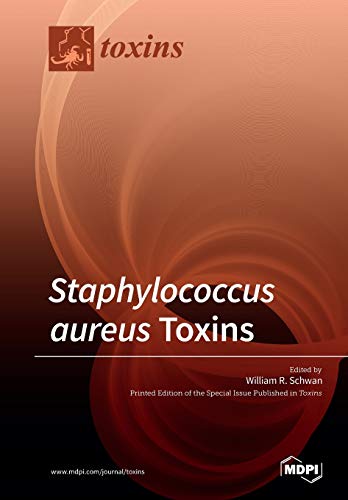 Staphylococcus Aureus Toxins William R Schwan Editor