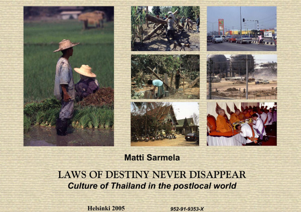 Laws Of Destiny Never Disappear Culture Of Thailand In The Postlocal World Matti Sarmela