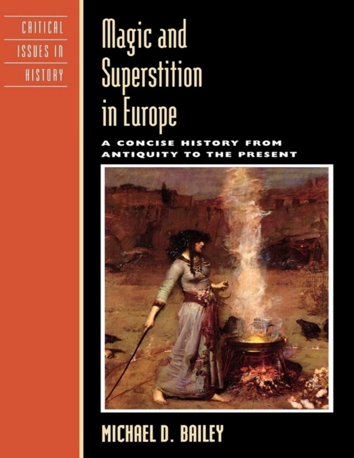 Magic And Superstition In Europe A Concise History From Antiquity To The Present Bailey