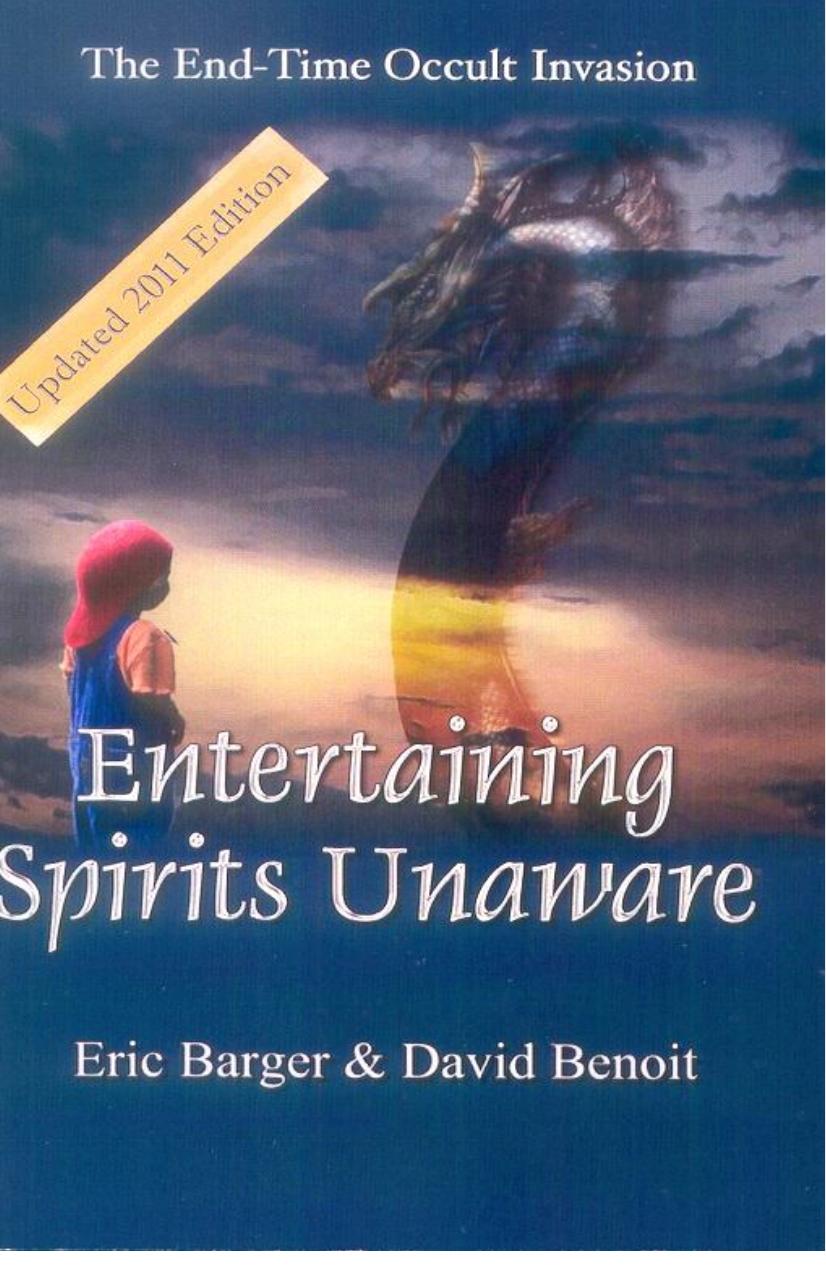 Entertaining Spirits Unaware The Endtime Occult Invasion Eric Barger