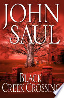 Black Creek Crossing A Novel Saul John John Saul