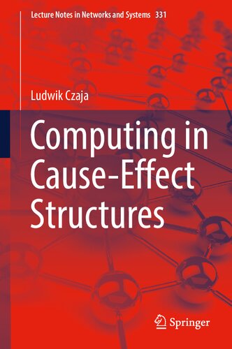 Computing In Causeeffect Structures 1st Ed 2022 Ludwik Czaja