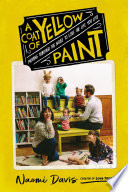 A Coat Of Yellow Paint Moving Through The Noise To Love The Life You Live Davis