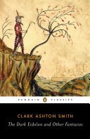 The Dark Eidolon And Other Fantasies Clark Ashton Smith S T Joshi