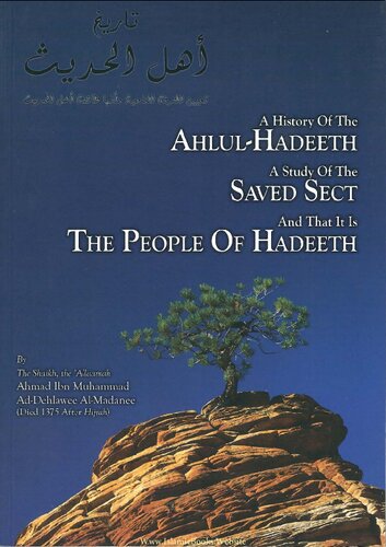 A History Of The Ahlul Hadeeth A Study Of The Saved Sect And That It Is The People Of Hadeeth Shaykh Ahmad Ibn Muhammad Addehlawee Almadanee