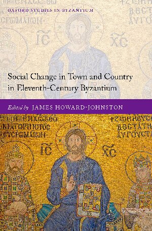 Social Change In Town And Country In Eleventhcentury Byzantium James Howardjohnston