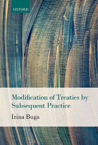Modification Of Treaties By Subsequent Practice 1st Edition Irina Buga