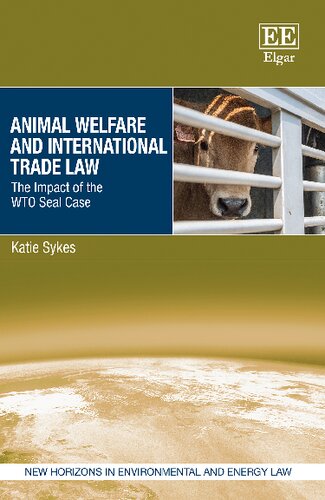 Animal Welfare And International Trade Law The Impact Of The Wto Seal Case Katie Sykes