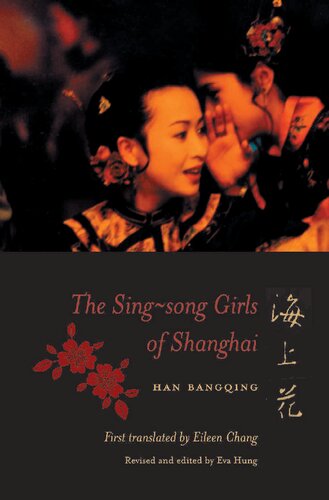 The Singsong Girls Of Shanghai Han Bangqing Eileen Chang Eva Hung