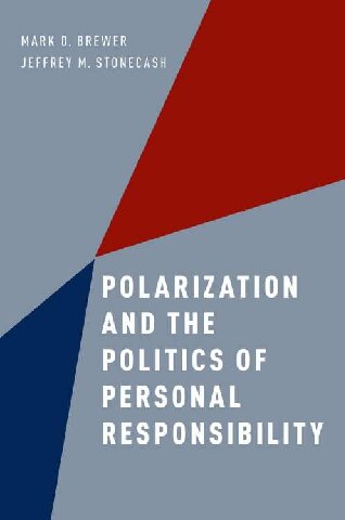 Polarization And The Politics Of Personal Responsibility 1st Edition Mark D Brewer