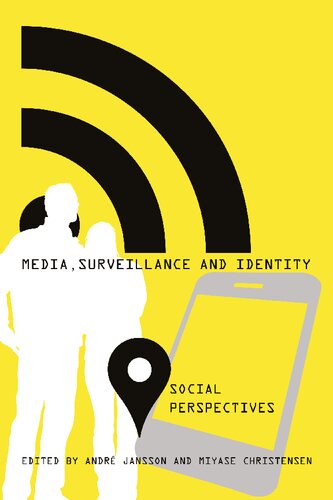 Media Surveillance And Identity Social Perspectives Andr Jansson Editor