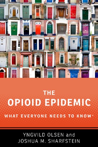 The Opioid Epidemic What Everyone Needs To Know 1st Edition Yngvild Olsen