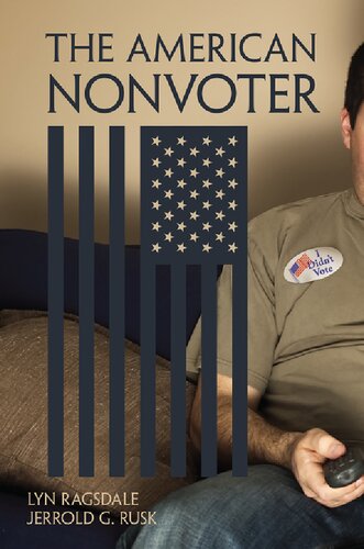 The American Nonvoter Illustrated Lyn Ragsdale Jerrold G Rusk