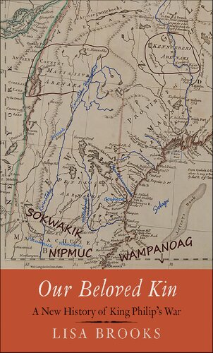 Our Beloved Kin A New History Of King Philips War The Henry Roe Cloud Series On American Indians And Modernity Reprint Lisa Brooks