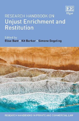 Research Handbook On Unjust Enrichment And Restitution Elise Bant Editor