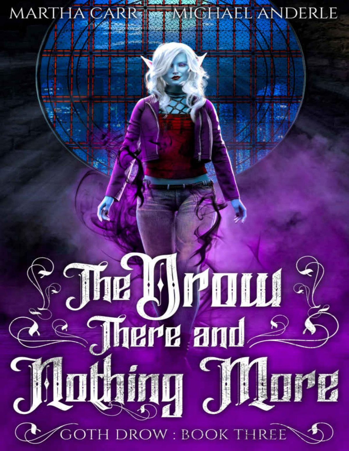 The Drow There And Nothing More Goth Drow Book 3 Martha Carr Michael Anderle