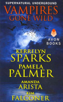 Vampires Gone Wild Supernatural Underground A Love At Stake Novella Kerrelyn Sparks