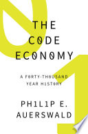 The Code Economy A Fortythousand Year History Illustrated Auerswald