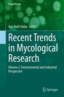 Recent Trends In Mycological Research Volume 2 Environmental And Industrial Perspective Fungal Biology 1st Ed 2021 Ajar Nath Yadav