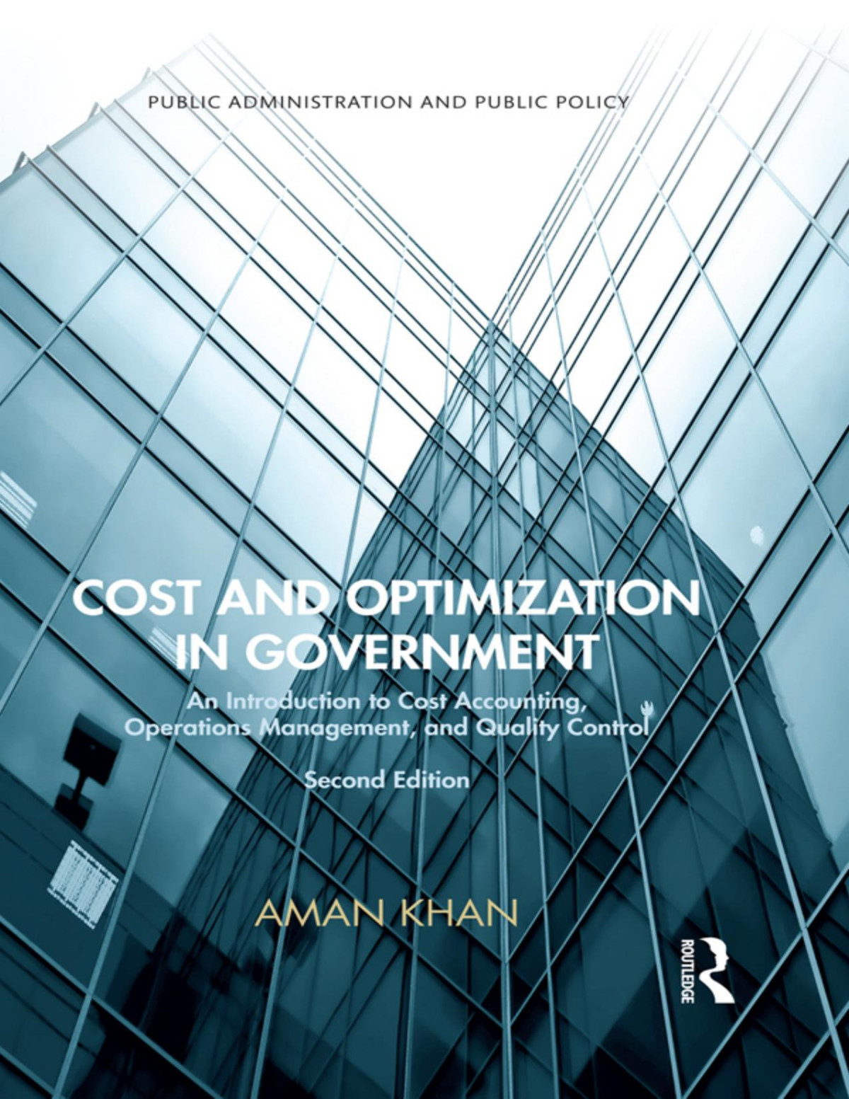 Cost And Optimization In Government An Introduction To Cost Accounting Operations Management And Quality Control 2nd Edition Aman Khan