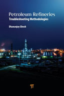 Petroleum Refineries A Troubleshooting Guide 1st Edition Ghosh