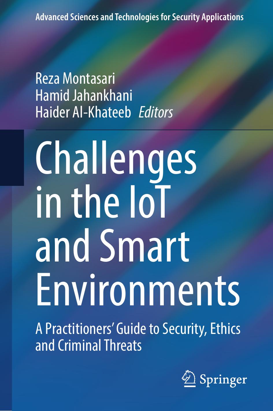 Challenges In The Iot And Smart Environments A Practitioners Guide To Security Ethics And Criminal Threats 1st Ed 2021